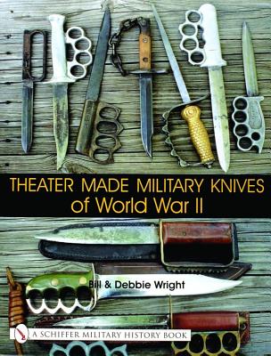 Image for Theater Made Military Knives of World War II Theater Made Military Knives of World War II