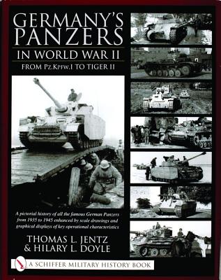 Germany's Panzers in World War II from Pz.Kpfw.I to Tiger II .