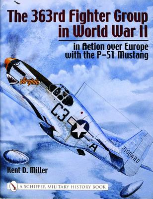 The 363rd Fighter Group in World War II in Action over Europe with the P-51 Mustang