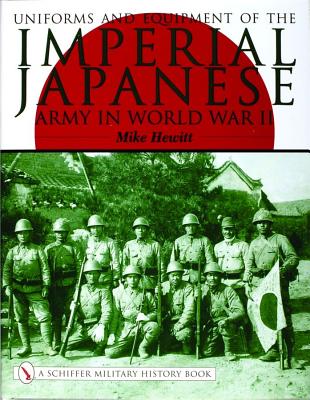 Uniforms and Equipment of the Imperial Japanese Army in World War II.