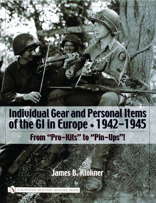 Individual Gear and Personal Items of the GI in Europe 1942-1945 (from 