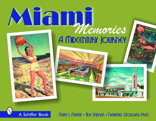 Image for Miami Memories: A Midcentury Journey (Schiffer Books) Miami Memories: A Midcentury Journey (Schiffer Books)
