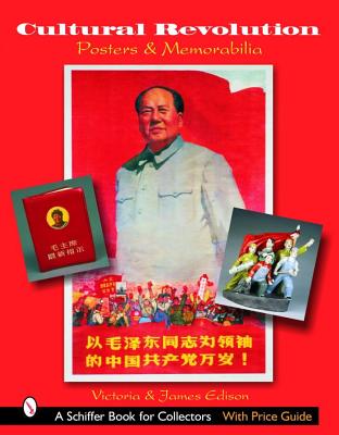 Cultural Revolution Posters & Memorabilia (Schiffer Book for Collectors)