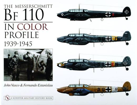 THE MESSERSCHMITT BF 110: IN COLOR PROFILE 1939-1945