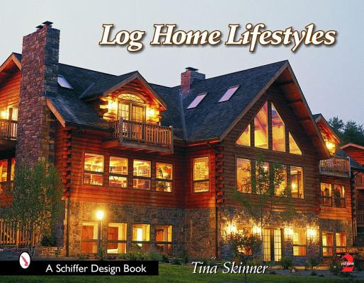 Image for Log Home Lifestyles (Schiffer Design Books)