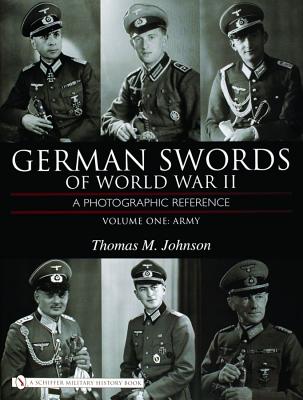 Image for German Swords of World War II a Photographic Reference Volume One: Army. German Swords of World War II a Photographic Reference Volume One: Army.