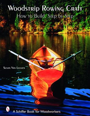 WOODSTRIP ROWING CRAFT How to Build, Step by Step