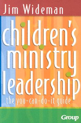 Children's Ministry Leadership: The You-Can-Do-It Guide
