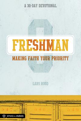 Freshman: Making Faith Your Priority: A 30-Day Devotional for Freshmen (Simply for Students)