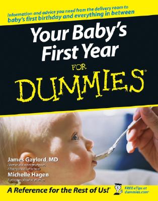 Your Baby's First Year For Dummies [Paperback] Gaylord, James and Hagen, Michelle