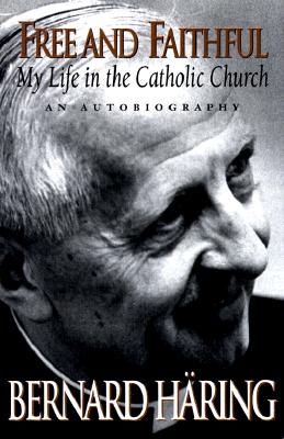 Free and Faithful: My Life in the Catholic Church