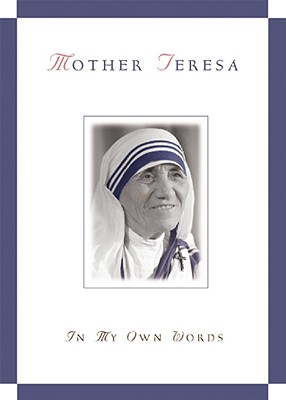 Image for Mother Teresa: In My Own Words