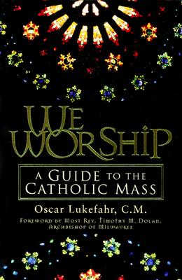We Worship: A Guide to the Catholic Mass