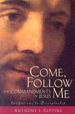 Image for Come, Follow Me: The Commandments of Jesus
