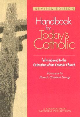 Image for Handbook for Today's Catholic: Fully Indexed to the Catechism of the Catholic Church (A Redemptorist Pastoral Publication)