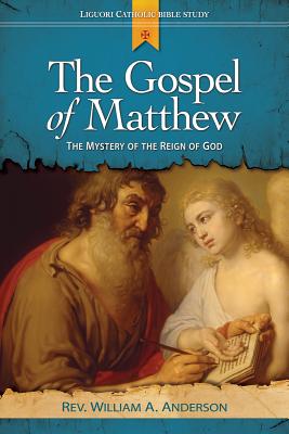 The Gospel of Matthew: Proclaiming the Ministry of Jesus (Liguori Catholic Bible Study)