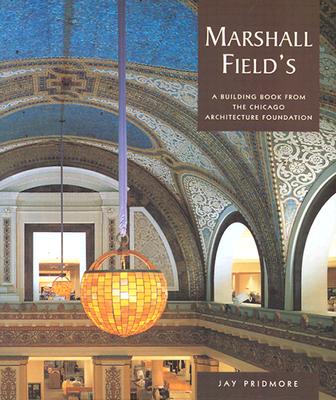 Marshall Field's (A Building Book)