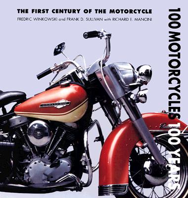 Image for 100 Motorcycles, 100 Years: The First Century of the Motorcycle