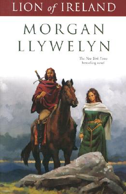 Lion of Ireland (Celtic World of Morgan Llywelyn)