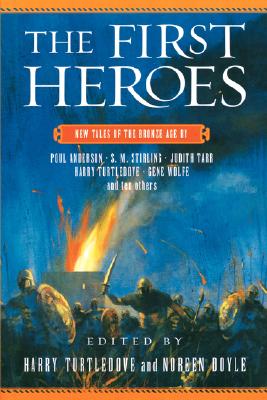 First Heroes : New Tales of the Bronze Age