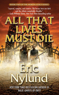 All That Lives Must Die: Book Two of the Mortal Coils Series