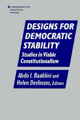 Designs for Democratic Stability (Comparative Politics Series)
