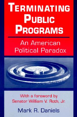 Image for Terminating Public Programs: An American Political Paradox: An American Political Paradox