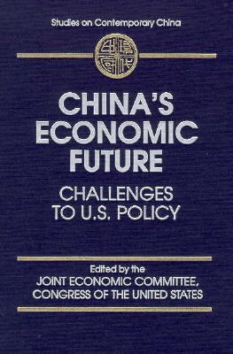 China's Economic Future: Challenges to U.S.Policy (Studies on Contemporary China)