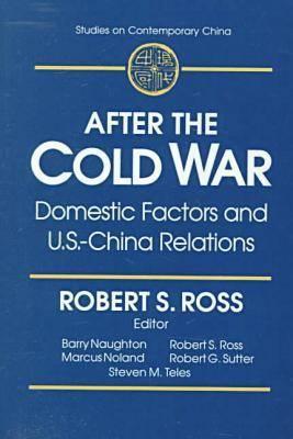 After the Cold War: Domestic Factors and U.S.-China Relations: Domestic Factors and U.S.-China Relations (Studies on Contemporary China)