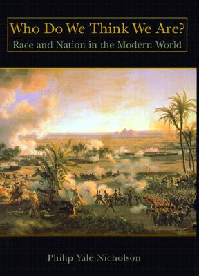 Who Do We Think We Are: Race and Nation in the Modern World