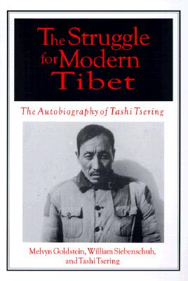 Image for The Struggle for Modern Tibet: The Autobiography of Tashi Tsering The Struggle for Modern Tibet: The Autobiography of Tashi Tsering