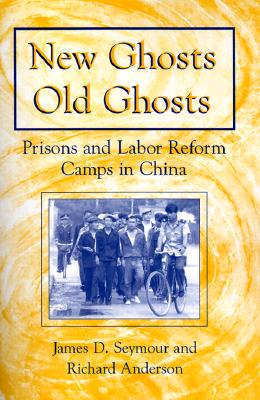 New Ghosts, Old Ghosts: Prisons and Labor Reform Camps in China (Socialism and Social Movements)