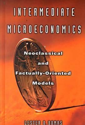 Intermediate Microeconomics: Neoclassical and Factually-oriented Models