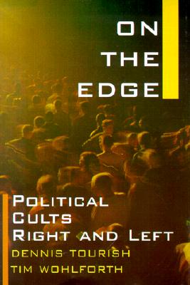 On the Edge: Political Cults Right and Left: Political Cults Right and Left