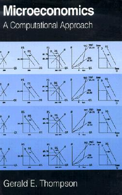 Microeconomics: A Computational Approach: A Computational Approach