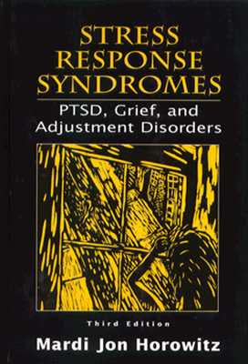 Image for Stress Response Syndromes: PTSD, Grief and Adjustment Disorders Stress Response Syndromes: PTSD, Grief and Adjustment Disorders