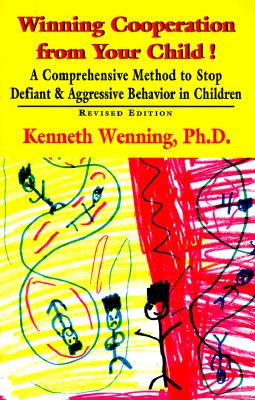 Winning Cooperation from Your Child!: A Comprehensive Method to Stop Defiant and Aggressive Behavior in Children (Developments in Clinical Psychiatry)