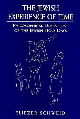 The Jewish Experience of Time: Philosophical Dimensions of the Jewish Holy Days