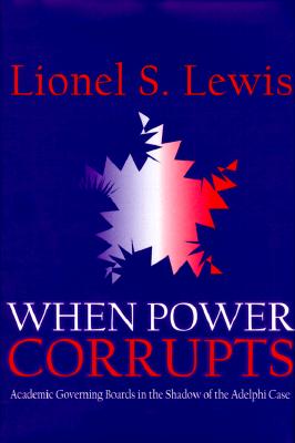 When Power Corrupts: Academic Governing Boards in the Shadow of the Adelphi Case