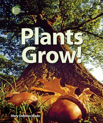 Image for Plants Grow! (I Like Plants!) Plants Grow! (I Like Plants!)