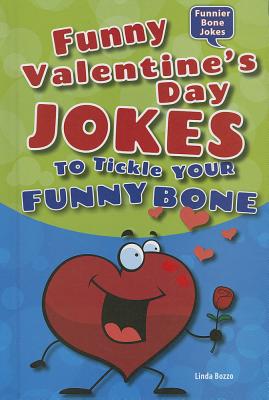 Image for Funny Valentine's Day Jokes to Tickle Your Funny Bone (Funnier Bone Jokes)