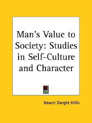 Man's Value to Society: Studies in Self-Culture and Character