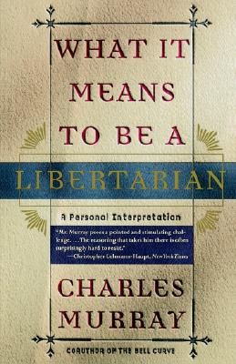 What It Means to Be a Libertarian A Personal Interpretation
