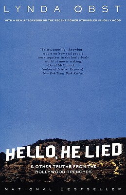 Hello, He Lied & Other Tales from the Hollywood Trenches