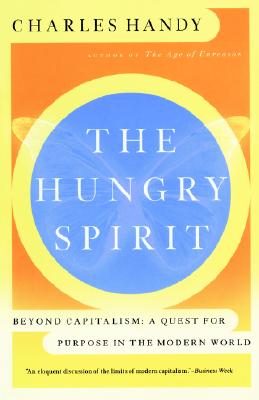The Hungry Spirit: Beyond Capitalism: A Quest for Purpose in the Modern World