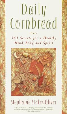 Daily Cornbread: 365 Ingredients for a Healthy Mind, Body and Spirit
