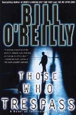 Those Who Trespass: A Novel of Murder and Television