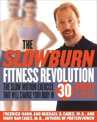 Image for The Slow Burn Fitness Revolution: The Slow Motion Exercise That Will Change Your Body in 30 Minutes a Week