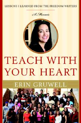 Image for Teach with Your Heart: Lessons I Learned from the Freedom Writers