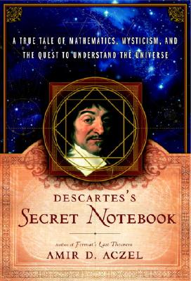Image for Descartes's Secret Notebook: A True Tale of Mathematics, Mysticism, and the Quest to Understand the Universe